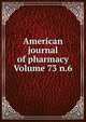 American journal of pharmacy Volume 73 n.6, 