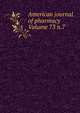 American journal of pharmacy Volume 73 n.7, 