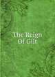 The Reign Of Gilt, 