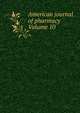 American journal of pharmacy Volume 10, 