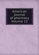 American journal of pharmacy Volume 12, 