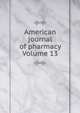 American journal of pharmacy Volume 13, 