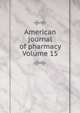American journal of pharmacy Volume 15, 