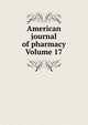 American journal of pharmacy Volume 17, 