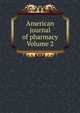 American journal of pharmacy Volume 2, 