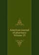American journal of pharmacy Volume 23, 