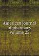 American journal of pharmacy Volume 25, 