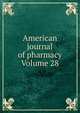 American journal of pharmacy Volume 28, 
