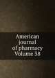 American journal of pharmacy Volume 38, 