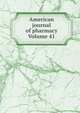 American journal of pharmacy Volume 41, 