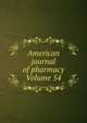American journal of pharmacy Volume 54, 