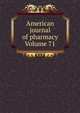 American journal of pharmacy Volume 71, 