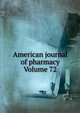 American journal of pharmacy Volume 72, 