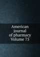 American journal of pharmacy Volume 75, 