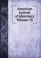American journal of pharmacy Volume 76, 