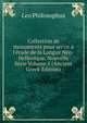 Collection de monuments pour servir ? l'?tude de la Langue N?o-Hell?nique. Nouvelle S?rie Volume 5 (Ancient Greek Edition), Leo Philosophus 