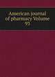 American journal of pharmacy Volume 93, 