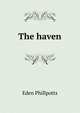 The haven, Phillpotts Eden 