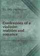 Confessions of a violinist: realities and romance, T L. 1833-1908 Phipson 