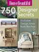 House Beautiful 750 Designer Secrets: Exclusive Design Ideas from the Pros, 