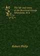 The life and times of the Reverend George Whitefield, M.A., Robert Philip 