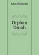 Orphan Dinah, Phillpotts Eden 