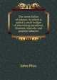 The seven follies of science, to which is added a small budget of interesting paradoxes, illusions, marvels, and popular fallacies, Phin, John 