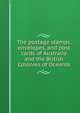 The postage stamps, envelopes, and post cards of Australia and the British Colonies of Oceania, 