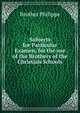 Subjects for Particular Examen, for the use of the Brothers of the Christian Schools, Brother Philippe 