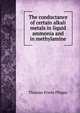 The conductance of certain alkali metals in liquid ammonia and in methylamine, Thomas Erwin Phipps 