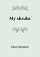 My shrubs, Phillpotts Eden 
