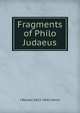 Fragments of Philo Judaeus, J Rendel 1852-1941 Harris 
