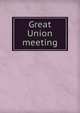 Great Union meeting, 