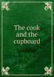 The cook and the cupboard, 