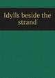 Idylls beside the strand, 