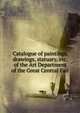 Catalogue of paintings, drawings, statuary, etc. of the Art Department of the Great Central Fair, 