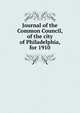 Journal of the Common Council, of the city of Philadelphia, for 1910, 