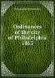 Ordinances of the city of Philadelphia 1863, Philadelphia Philadelphia 