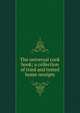 The universal cook book; a collection of tried and tested home receipts, 