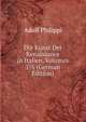 Die Kunst Der Renaissance in Italien, Volumes 1-5 (German Edition), Adolf Philippi 