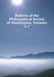 Bulletin of the Philosophical Society of Washington, Volumes 4-7, 