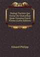 Dialogi Tacitini Qui Fertur De Oratoribus Quae Genuina Fuerit Forma (Latin Edition), Eduard Philipp 