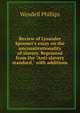 Review of Lysander Spooner's essay on the unconstitutionality of slavery. Reprinted from the "Anti-slavery standard," with additions, Phillips, Wendell 