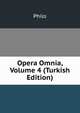 Opera Omnia, Volume 4 (Turkish Edition), Philo 