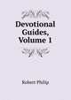 Devotional Guides, Volume 1, Robert Philip 