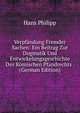 Verpfandung Fremder Sachen: Ein Beitrag Zur Dogmatik Und Entwickelungsgeschichte Des Romischen Pfandrechts . (German Edition), Hans Philipp 