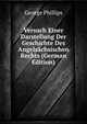 Versuch Einer Darstellung Der Geschichte Des Angelsachsischen Rechts (German Edition), George Phillips 