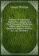 History of Cultivated Vegetables: Comprising Their Botanical, Medicinal, Edible, and Chemical Qualities; Natural History; &c., &c, Volume 1, Henry Phillips 
