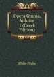 Opera Omnia, Volume 1 (Greek Edition), Philo Philo 