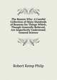 The Reason Why: A Careful Collection of Many Hundreds of Reasons for Things Which, Though Generally Believed, Are Imperfectly Understood. General Science, Robert Kemp Philp 